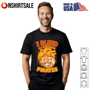 I Bleed Pittsburgh Pirates T-Shirt