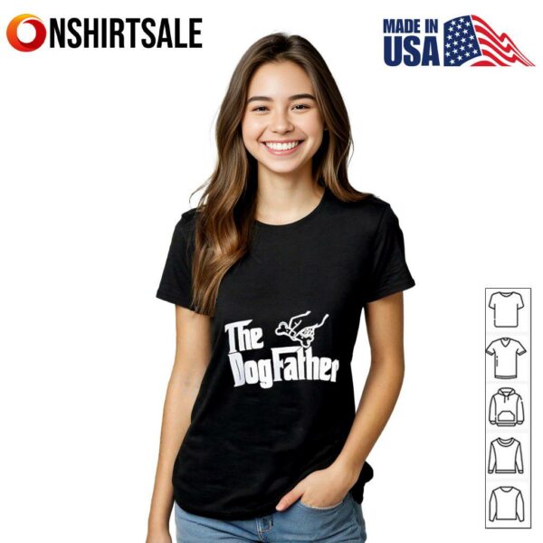 The Dogfather Dog Father Dad T-shirt