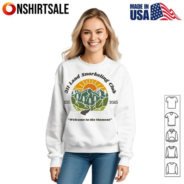 311 land Snorkeling club 2025 Welcome to the moment T-shirt