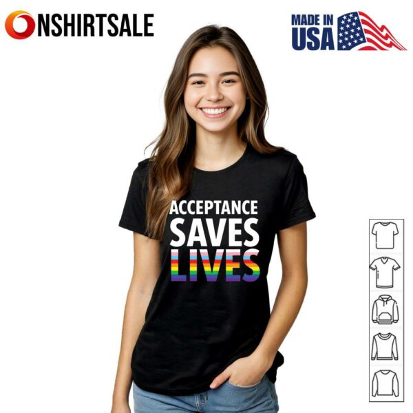 Acceptance save lives LGBT Pride T-Shirt