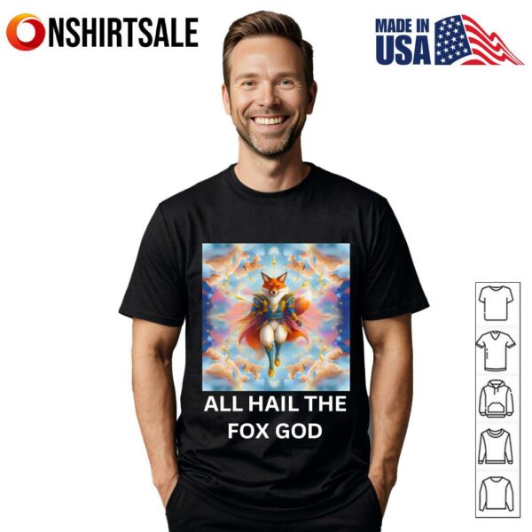 All hail the fox God T-Shirt