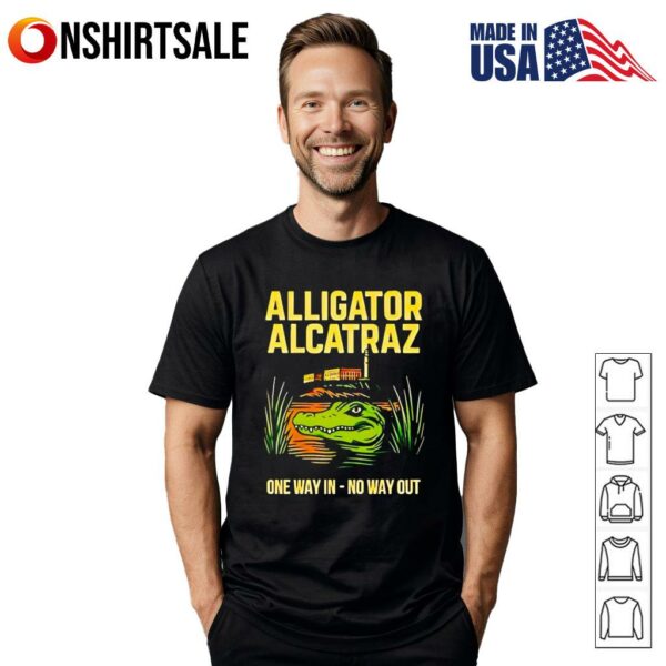 Alligator Alcatraz One Way In No Way Out T-Shirt