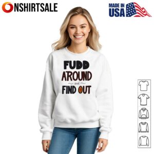 Around And Find Out T Shirt 3