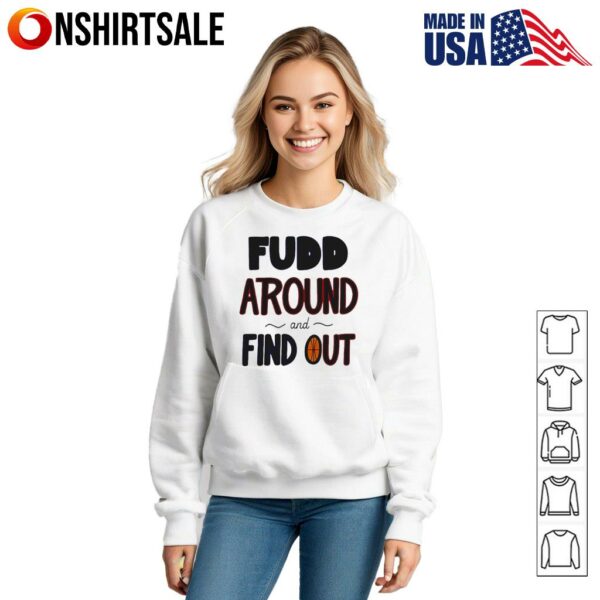 Around And Find Out T-Shirt