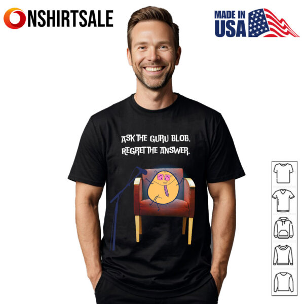 Ask The Guru Blob Regret The Answer T-Shirt
