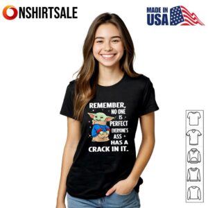 Baby Yoda remember no one is perfect everyone's ass has a crack in it T Shirt 2