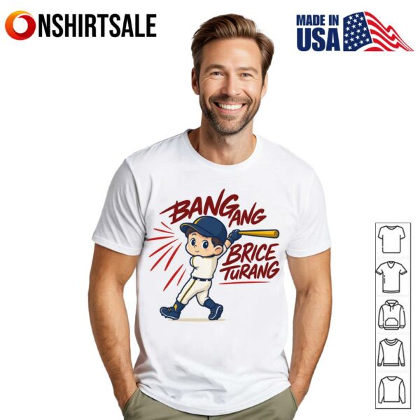 Bang bang Brice Turang Milwaukee Brewers baseball graphic T-Shirt