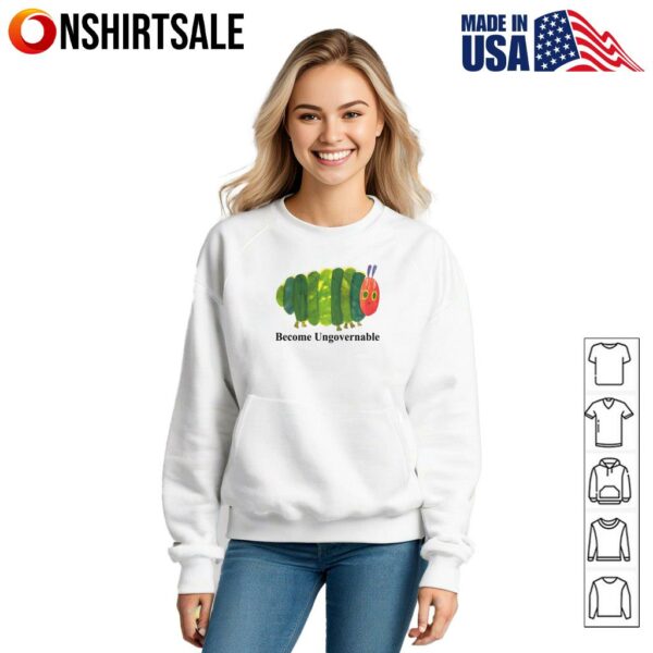 Become Ungovernable Funny T-Shirt
