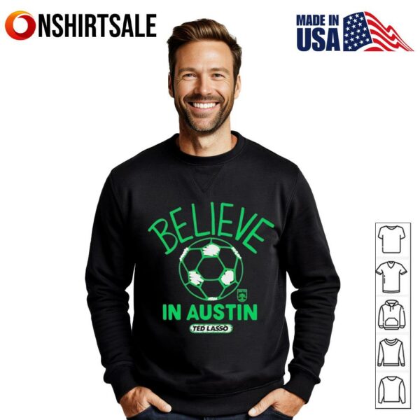 Believe in Austin FC Major League Soccer Ted Lasso 2025 T-Shirt