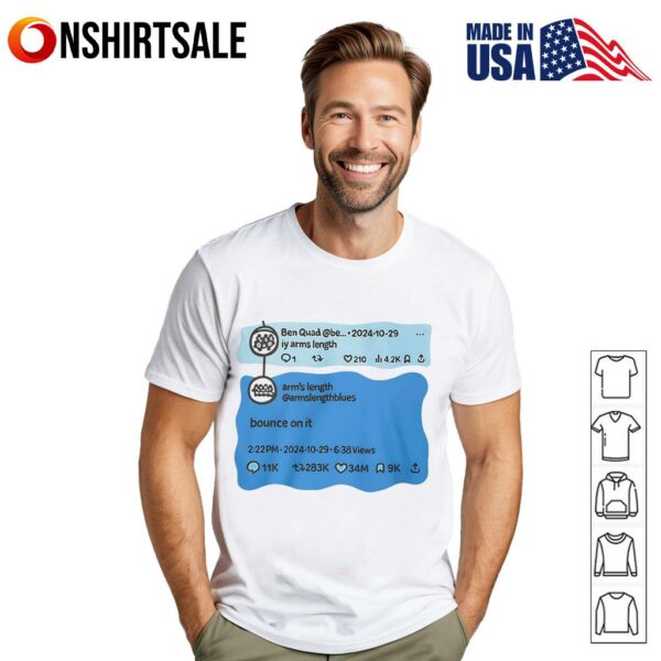 Ben Quad iy arms length bounce on it T-Shirt