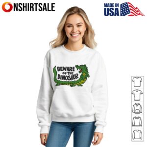 Beware of the dinosaur T Shirt 3