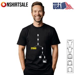 Bha Uta Stand Or Fall T-Shirt