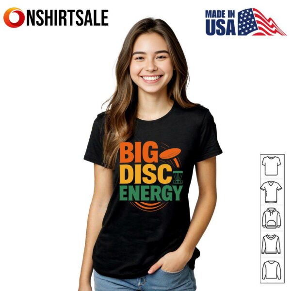 Big Disc Energy Disc Golf T-Shirt