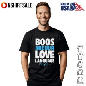 Boos are our love language Max Kepler T-Shirt