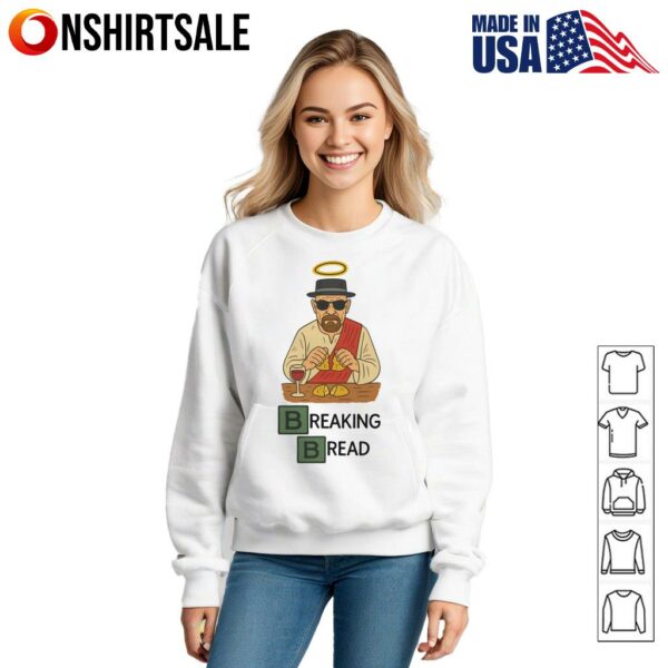 Breaking Bread Funny Jesus Walter White T-Shirt