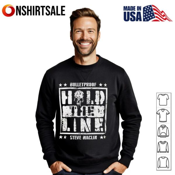 Bulletproof Hold The Line Steve Maclin T-Shirt