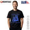 Brother Back The Hell Or We’re Gonna Find Out Together If I Got The Rabies T-Shirt