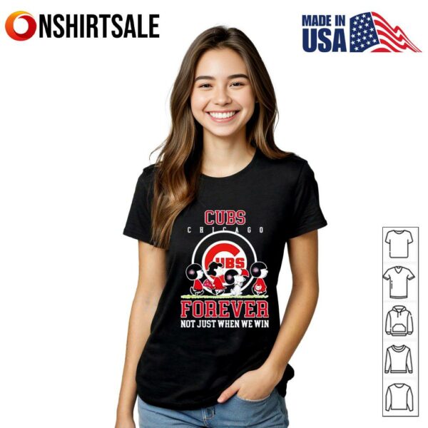 Chicago Cubs forever not just when we win Peanuts T-Shirt