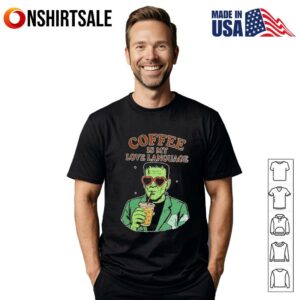 Coffee Is my love language T-Shirt