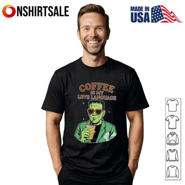 Coffee Is my love language T-Shirt