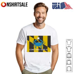Come and take it Baltimore City Flag T-shirt