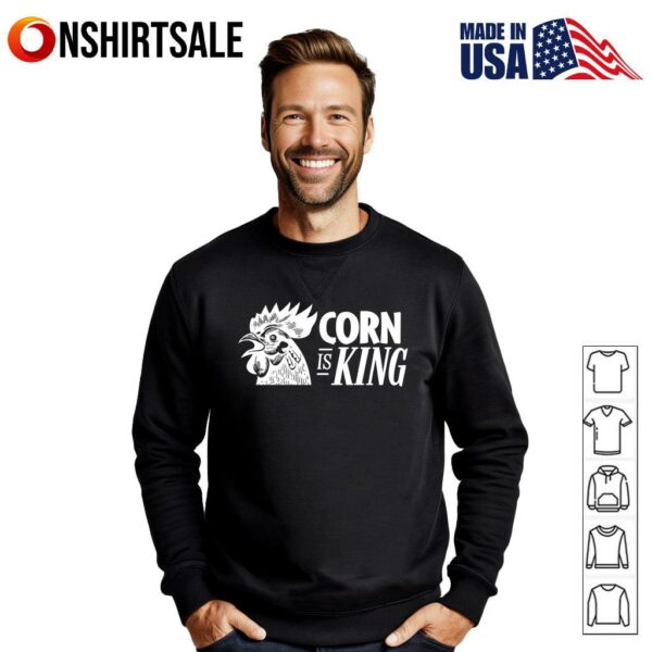 Corn Is King Funny Rooster Farm T-Shirt