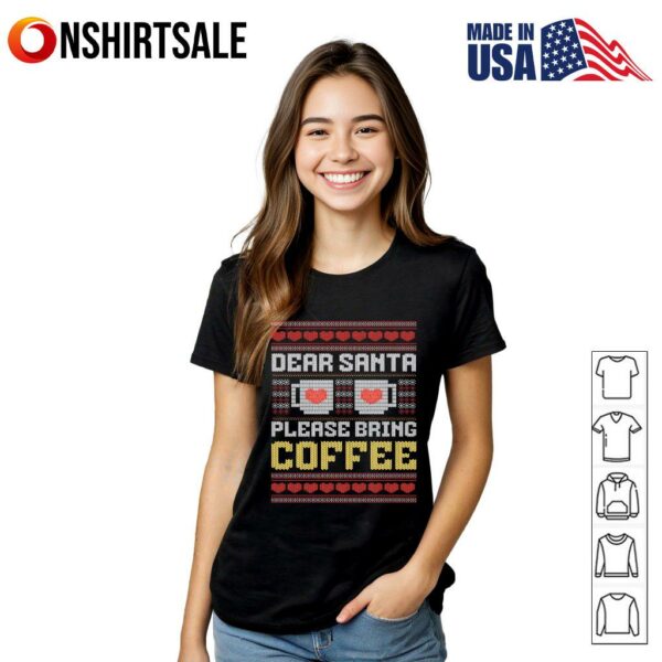 Dear Santa Please Bring Coffee Christmas T-Shirt