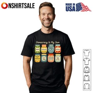 Democracy Is My Jam Equality Social Justice T Shirt 1