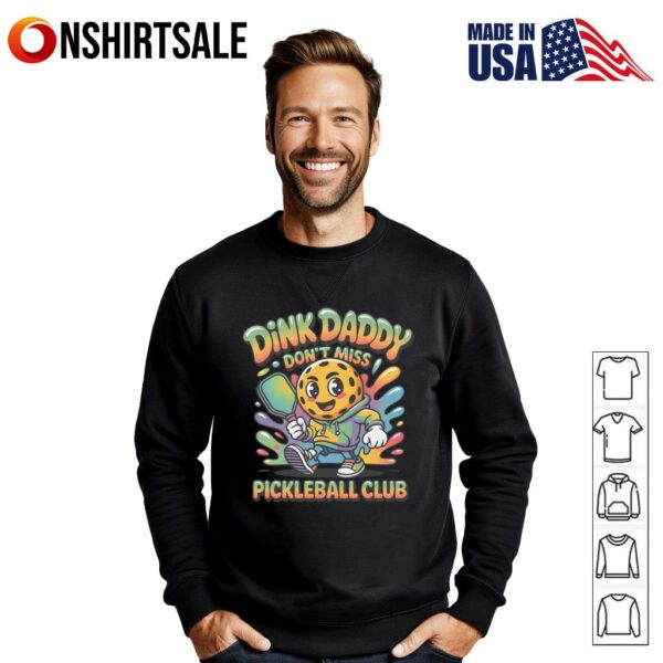 Dink Daddy Don’t Miss Pickleball Club Funny Retro Sport T-Shirt