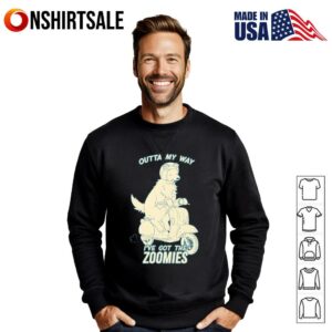 Dogs Outta My Way Ive Got The Zoomies T Shirt 2