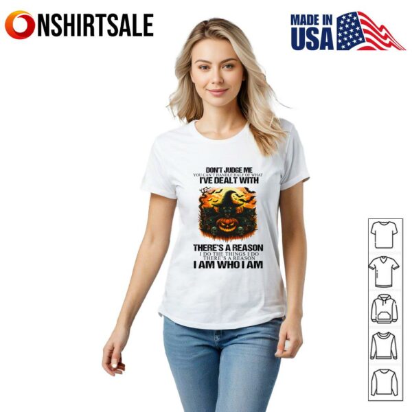 Don’t Judge Me You Can’t Handle Half Of What I’ve Dealt With There’s A Reason Wolf Halloween T-Shirt