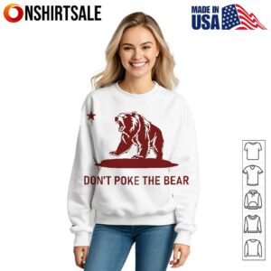 Dont Poke the Bear California T Shirt 3