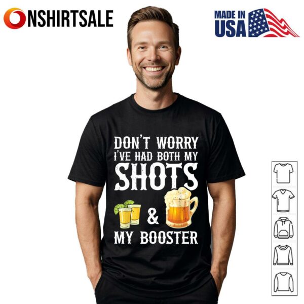 Don’t Worry I’ve Had Both My Shots And Booster Funny Vaccine T-Shirt