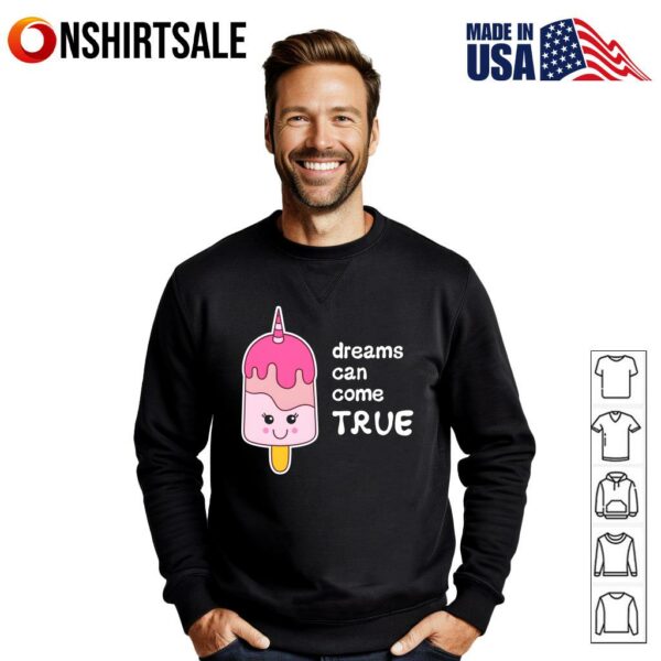 Dreams Can Come True Cute Kawaii Ice Cream T-Shirt