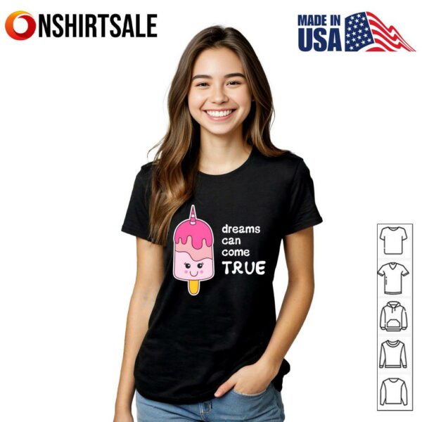 Dreams Can Come True Cute Kawaii Ice Cream T-Shirt