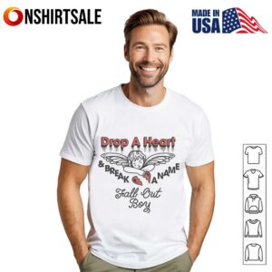 Drop a heart and break a nme Fall Out Boy T Shirt 1