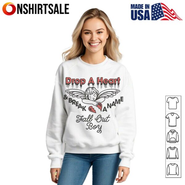 Drop a heart and break me Fall Out Boy T-Shirt