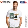 Ever Since I Was A Small Child I Knew I Wanted T-Shirt