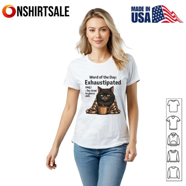 Exhaustipated Cat Funny Word Of The Day Coffee Mug Blanket Tired T-Shirt