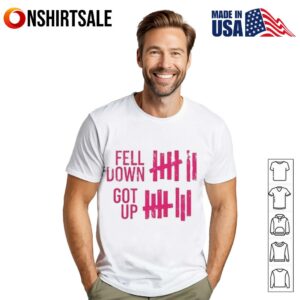 Fell Down Got Up pink letter T-Shirt