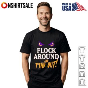 Flock Around and Find Out Baltimore Football T-Shirt