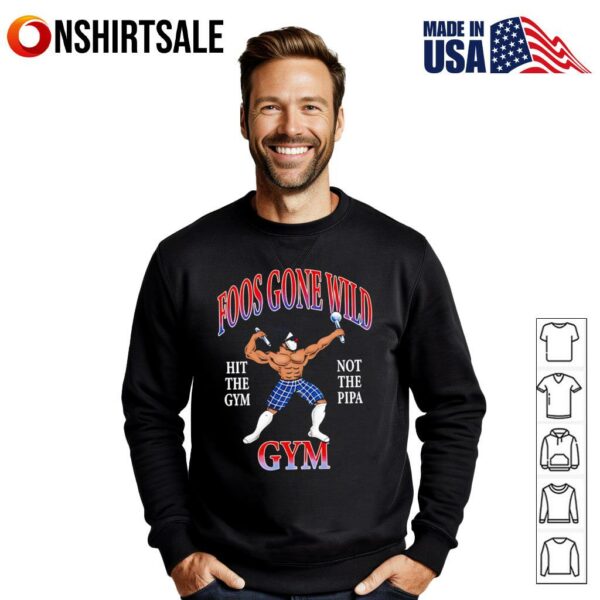 Foos gone wild hit the gym not the pipa gym T-Shirt