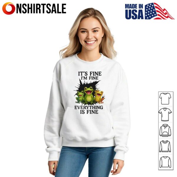Frog It’s Fine I’m Fine Everything Is Fine T-Shirt
