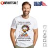 Ever Since I Was A Small Child I Knew I Wanted T-Shirt