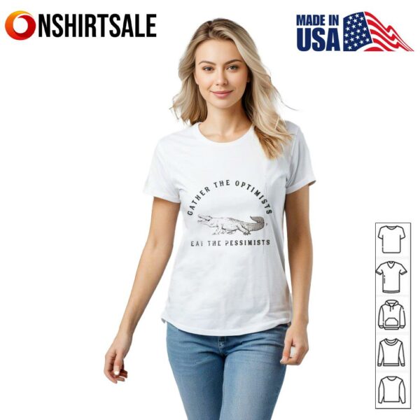 Gator gather the optimists eat the pessimists T-Shirt