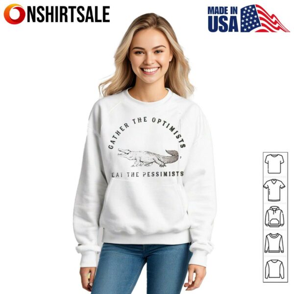 Gator gather the optimists eat the pessimists T-Shirt