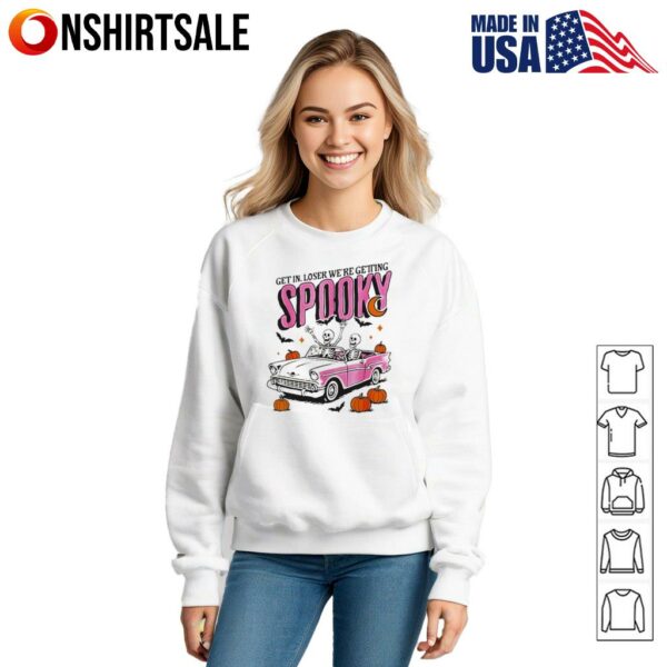 Get in losers we’re getting spooky T-Shirt