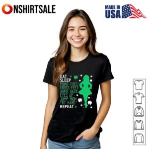 Girl eat sleep point toes cross feet arms back eyes up jump high try hard repeat T Shirt 2