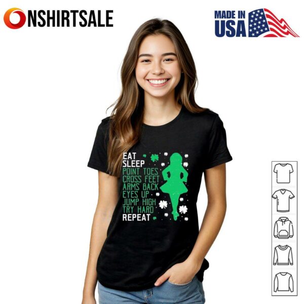 Girl eat sleep point toes cross feet arms back eyes up jump high try hard repeat T-Shirt