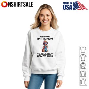 Gnomes Turns Out I'm The Mom Most Likely To Teach The Neighborhood Kids How To Cuss T Shirt 3